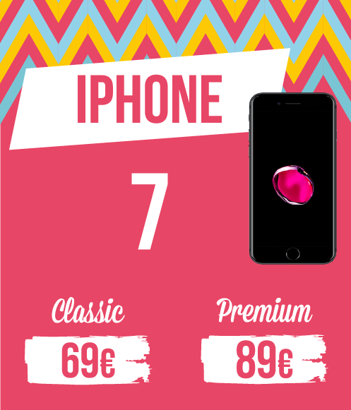 Tarif pour Iphone 7, gamme classique : 69€, gamme premium : 89€