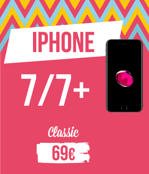 Tarif pour Iphone 7_7+, gamme classique : 69€